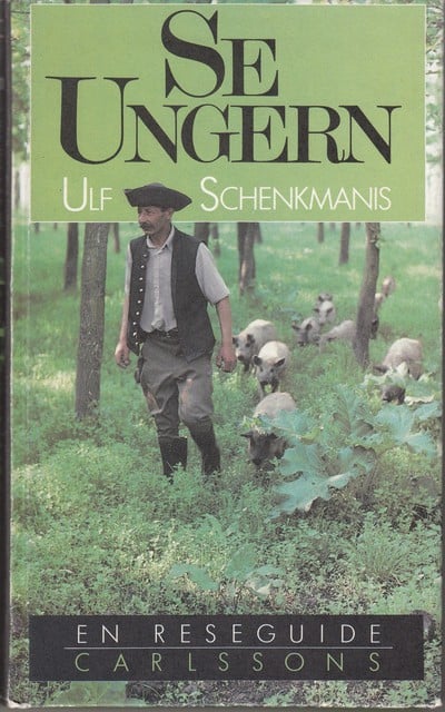 ULF. SCHENKMANIS : Se Ungern En reseguide