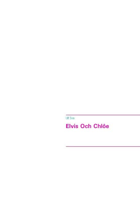 Ulf Skei : Elvis Och Chlôe