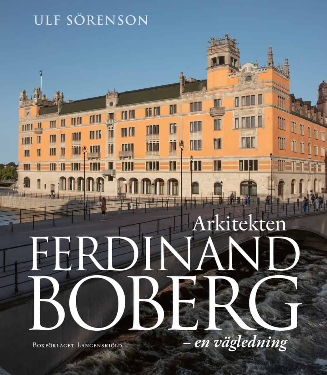 Ulf Sörenson : Arkitekten Ferdinand Boberg