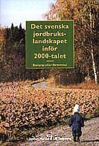 Ulf Sporrong : Det svenska jordbrukslandskapet inför 2000-talet : bevaras eller försvinna?