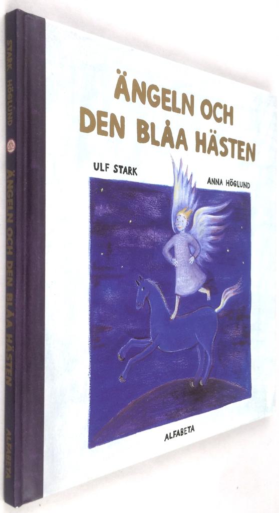 Ulf Stark ; Anna Höglund : Ängeln och den blåa hästen