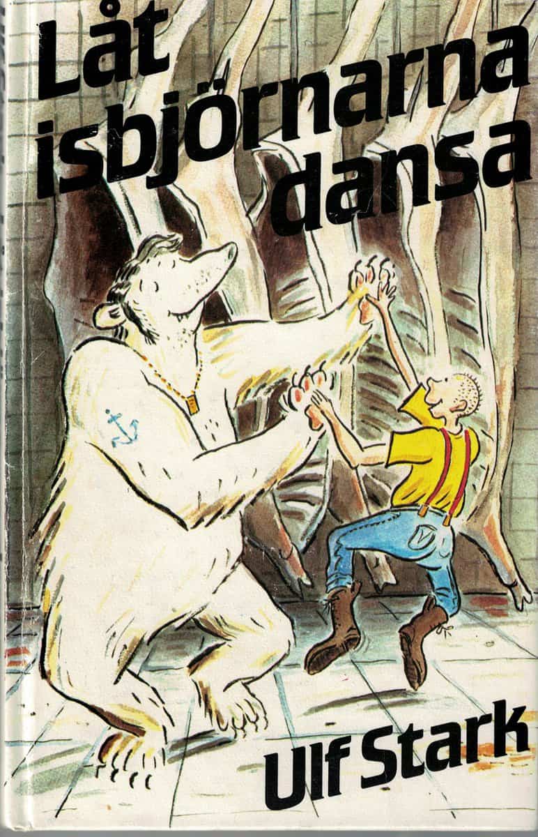 Ulf Stark : Låt isbjörnarna dansa