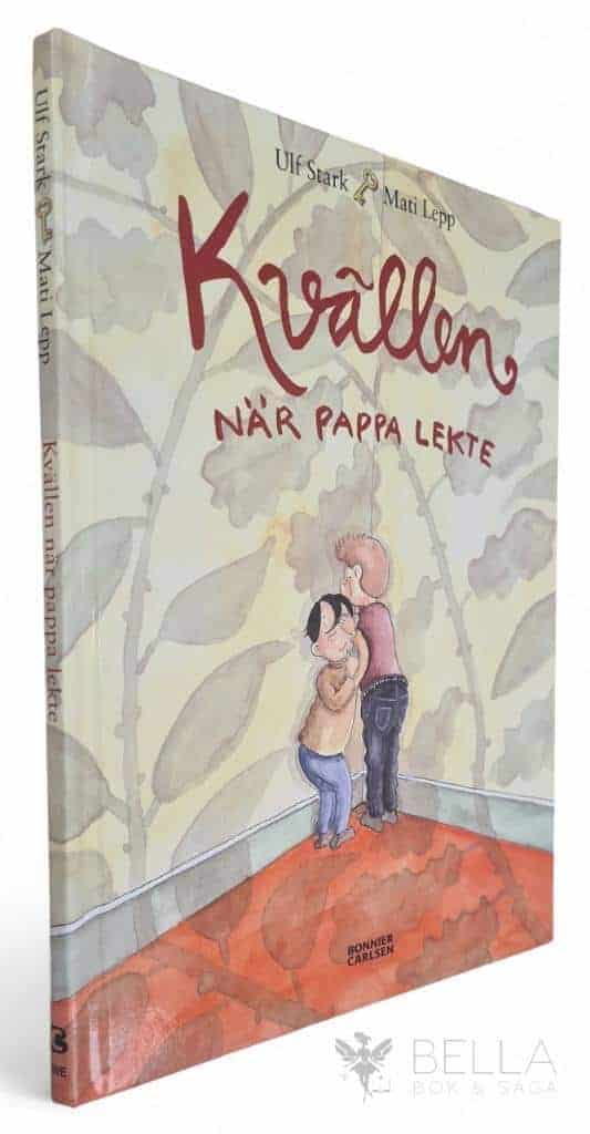 Ulf Stark ; Mati Lepp : Kvällen när pappa lekte