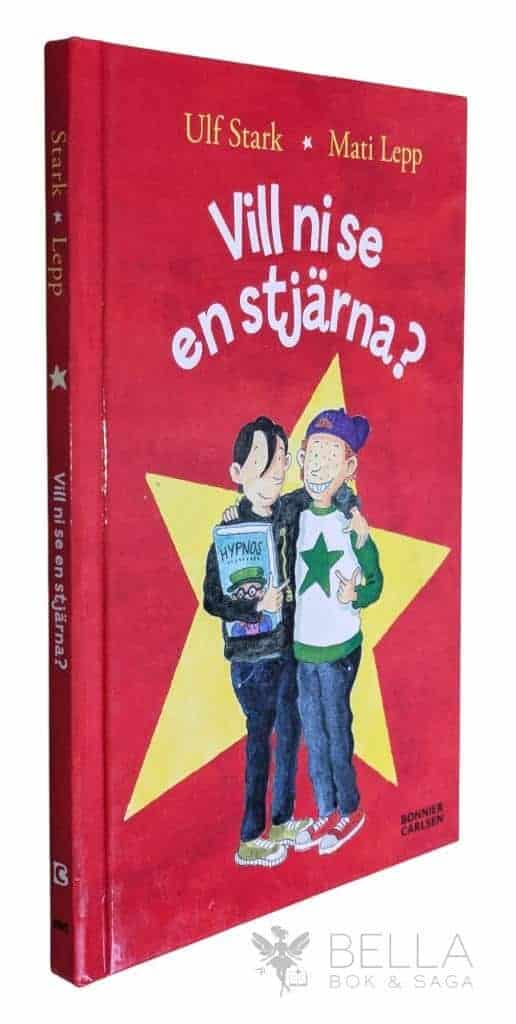 Ulf Stark ; Mati Lepp : Vill ni se en stjärna?
