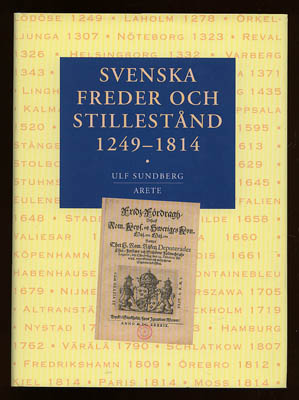 Ulf Sundberg : Svenska freder och stillestånd 1249-1814 (dedikation)