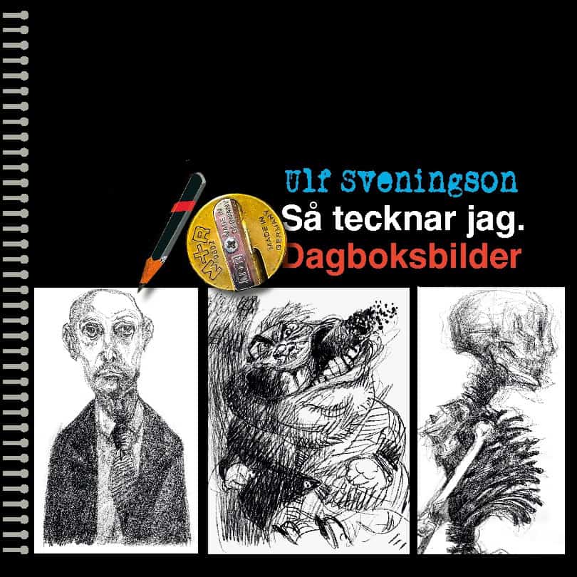 Ulf Sveningson : Så tecknar jag : dagboksbilder
