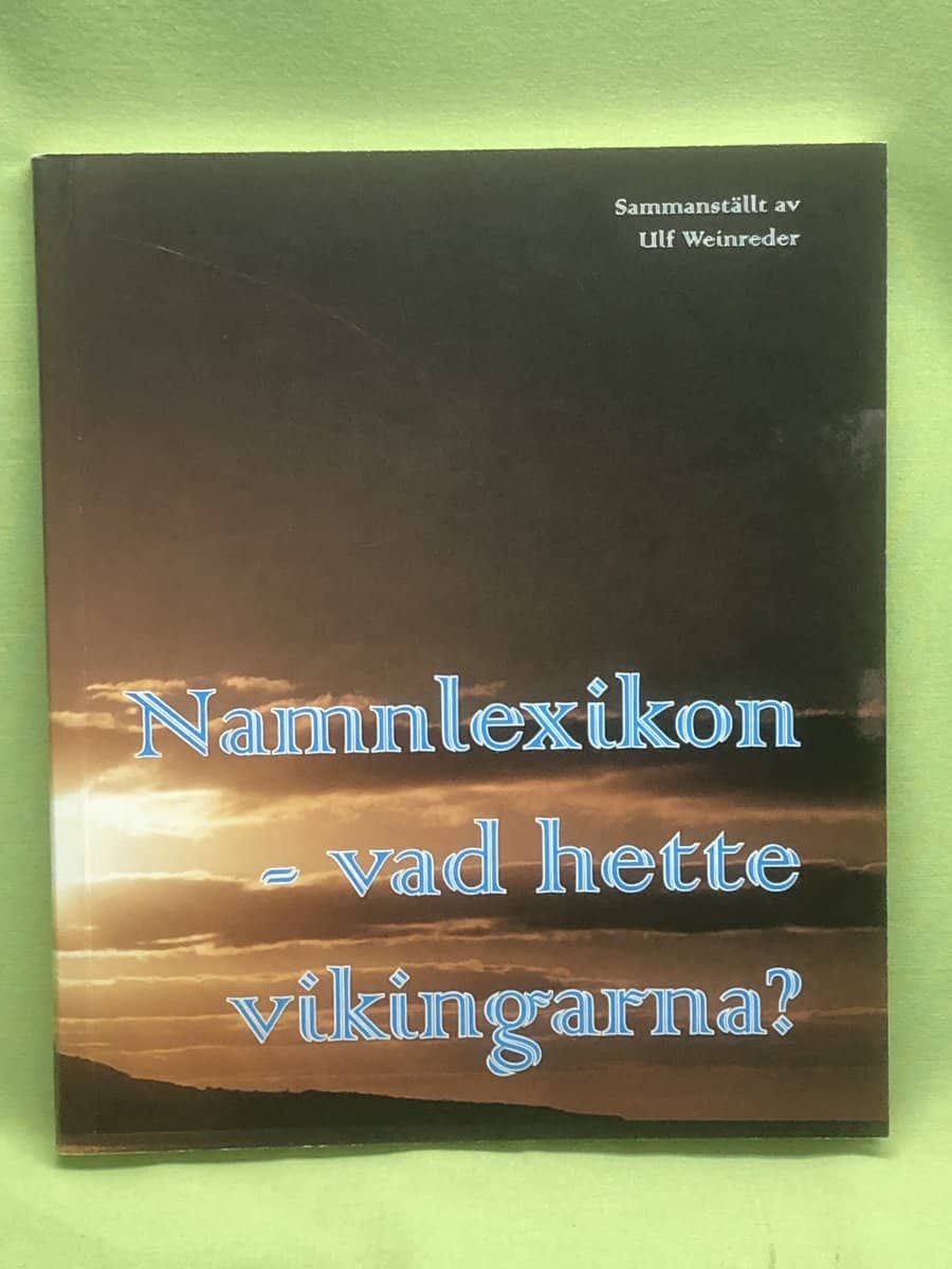 Ulf Weinreder : Namnlexikon - vad hette vikingarna?