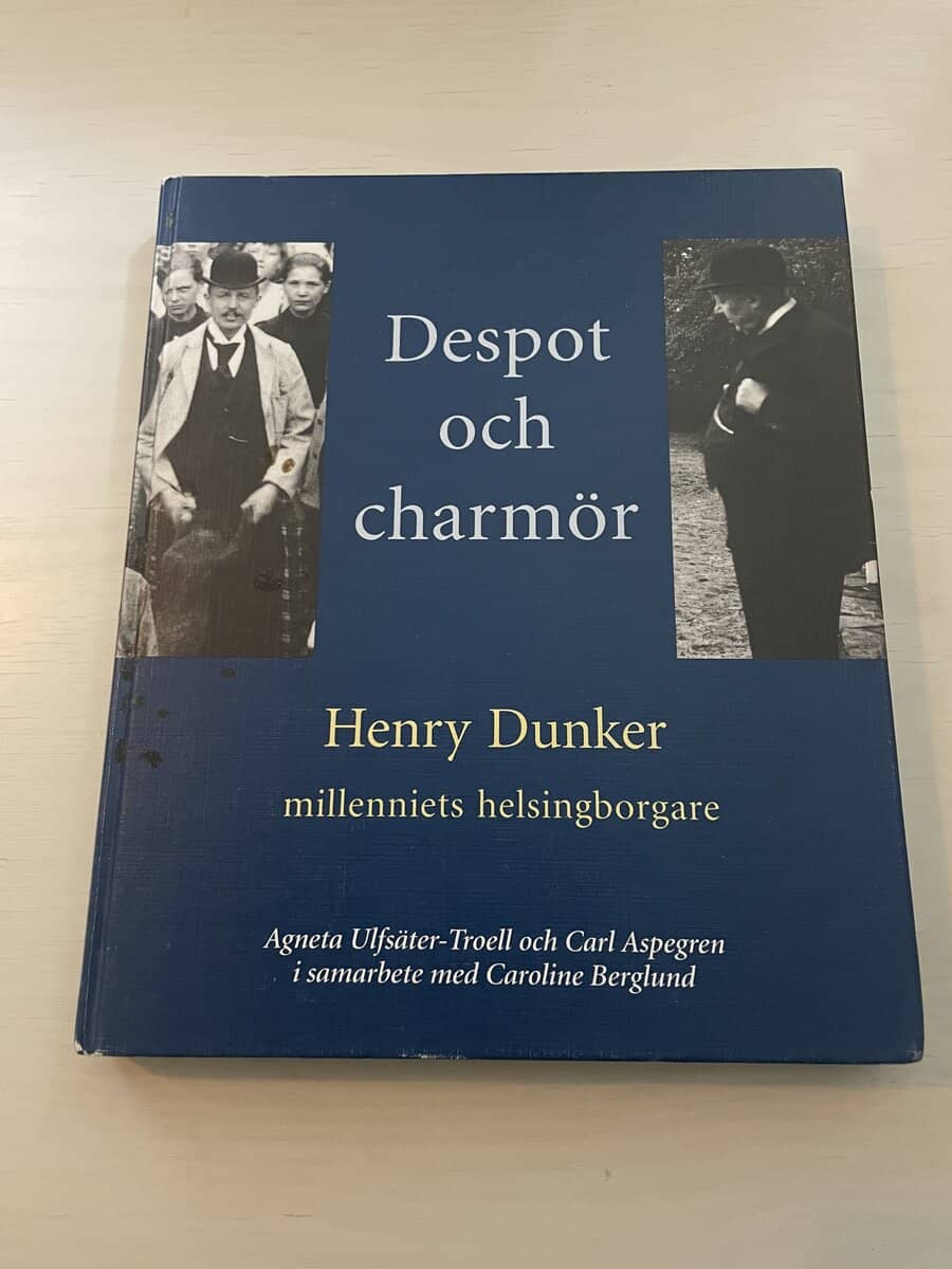 Ulfsäter-Troell, Agneta; Aspegren, Carl : Kring Kärnan 31 - Despot och charmör Henry Dunker millenniets helsingborgare
