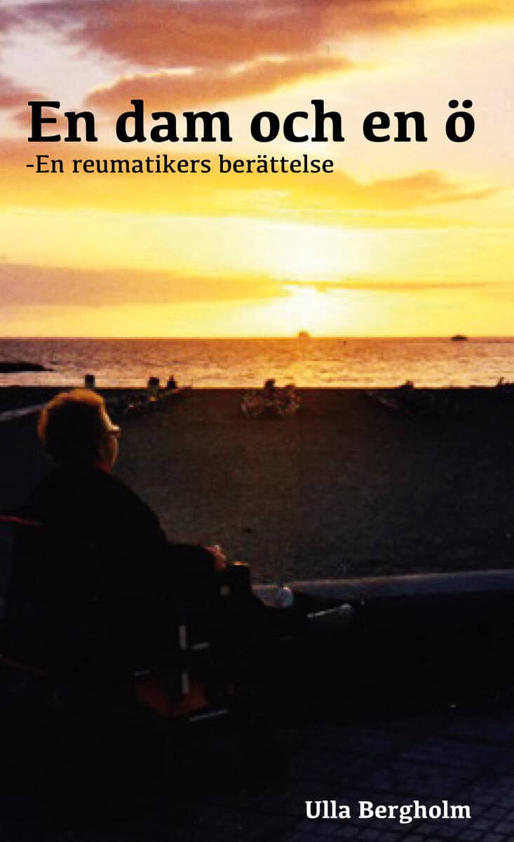 Ulla Bergholm : En dam och en ö : en reumatikers berättelse
