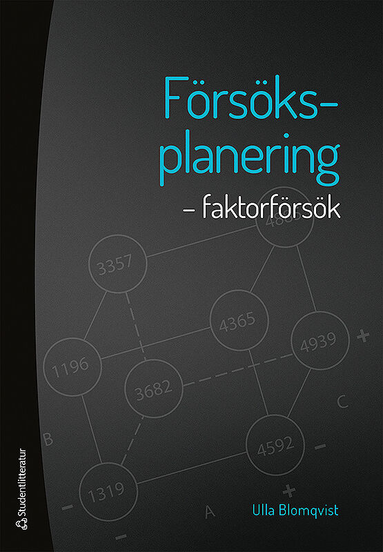 Ulla Blomqvist : Försöksplanering : faktorförsök