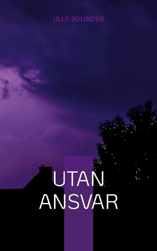 Ulla Bolinder : Utan ansvar