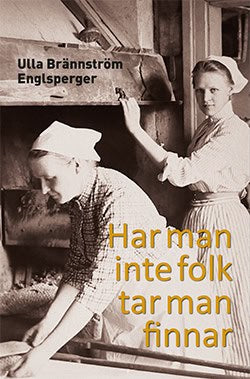 Ulla Brännström Englsperger : Har man inte folk tar man finnar