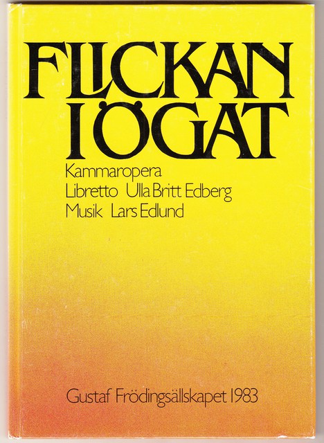 Edberg, Ulla Britt   Edlund, Lars Musik) : Flickan ögat Kammaropera