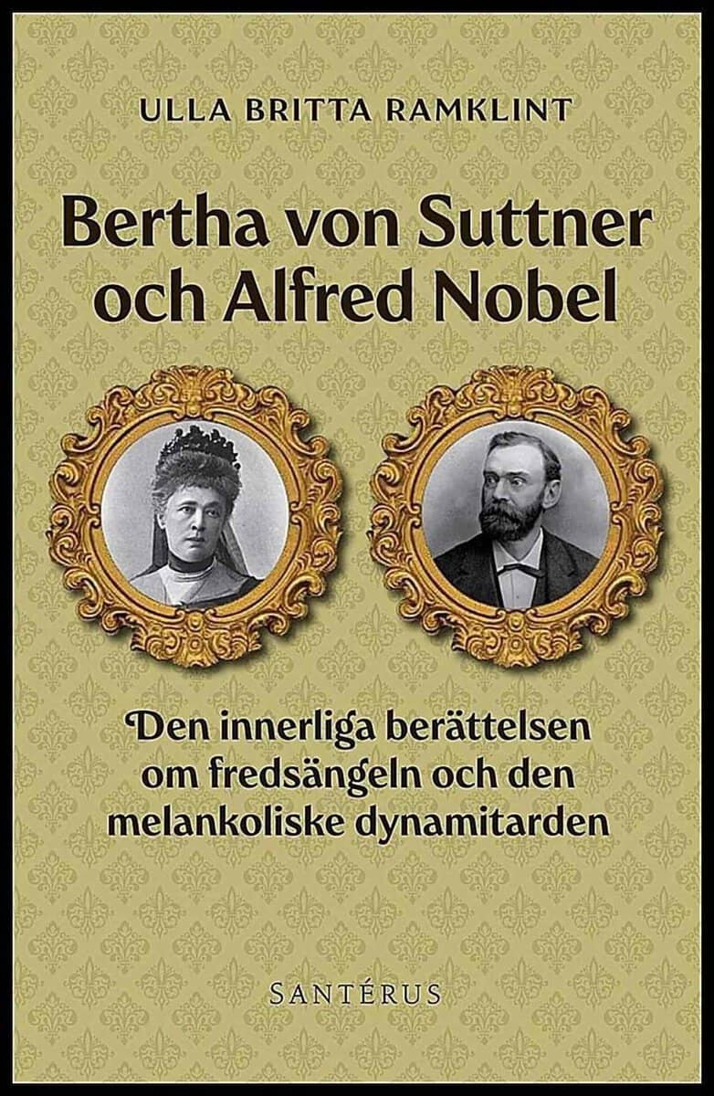 Ulla Britta Ramklint : Bertha von Suttner och Alfred Nobel