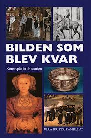 Ulla Britta Ramklint : Bilden som blev kvar Konstspår in i historien