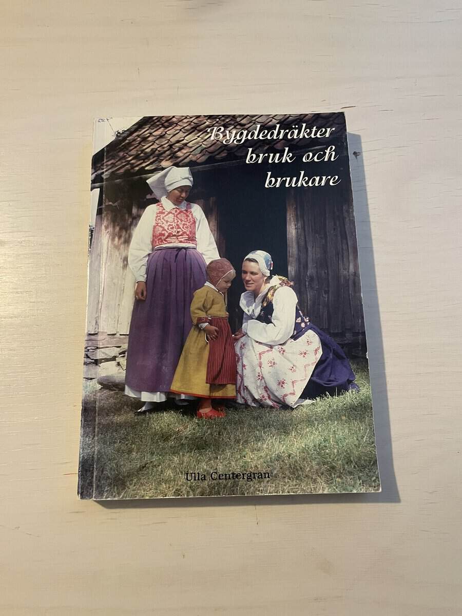 Ulla Centergran : Bygdedräkter, bruk och brukare