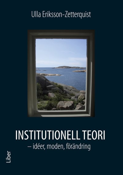 Ulla Eriksson-Zetterquist : Institutionell teori