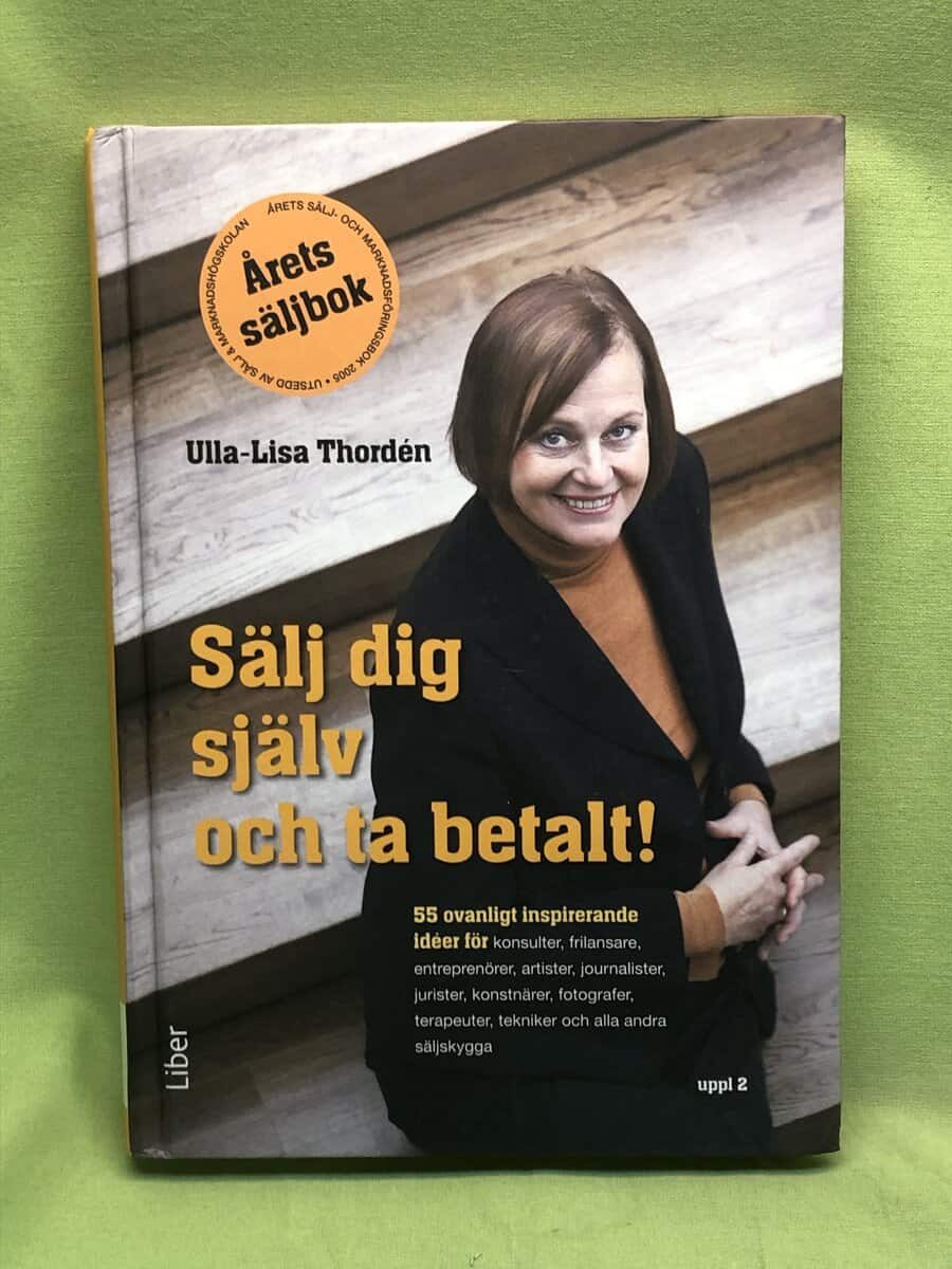 Ulla-Lisa Thordén : Sälj dig själv och ta betalt!