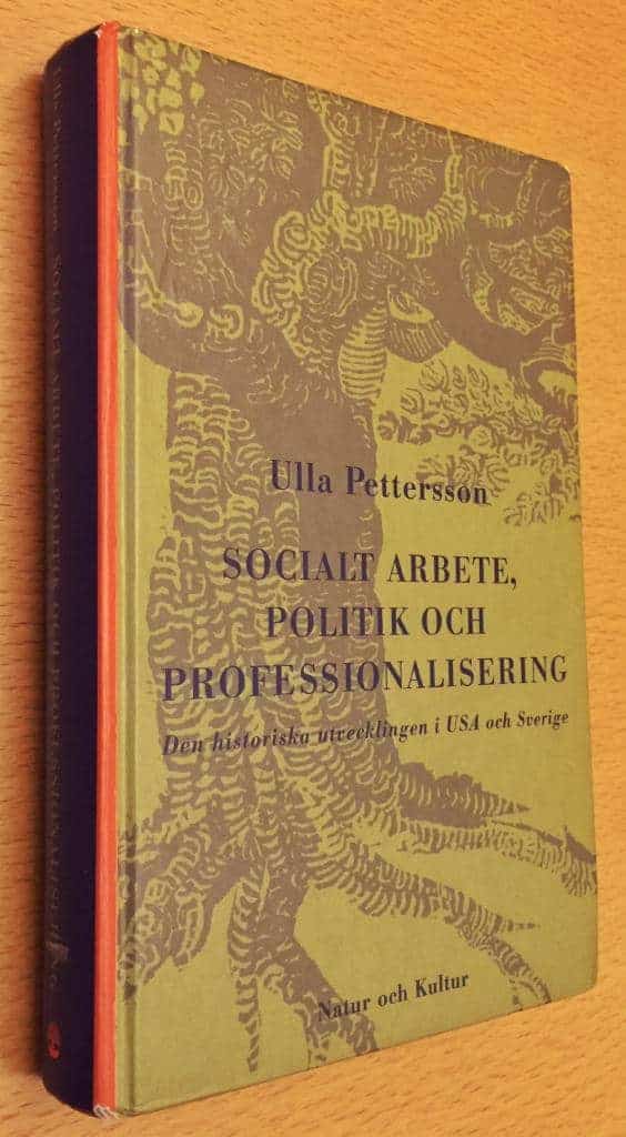 Ulla Pettersson : Socialt arbete, politik och professionalisering