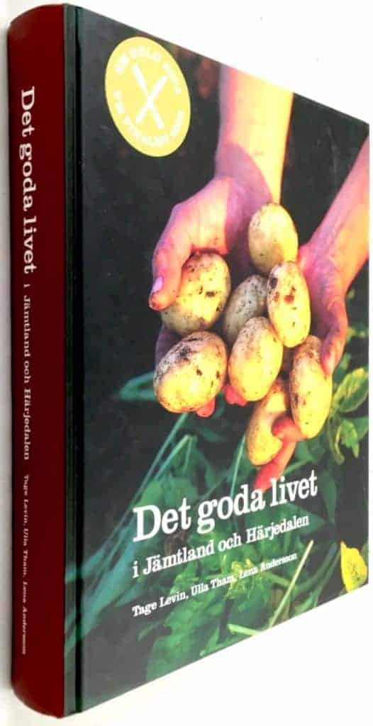 Ulla Tham ; Tage Levin ; Lena Andersson : Det goda livet i Jämtland och Härjedalen