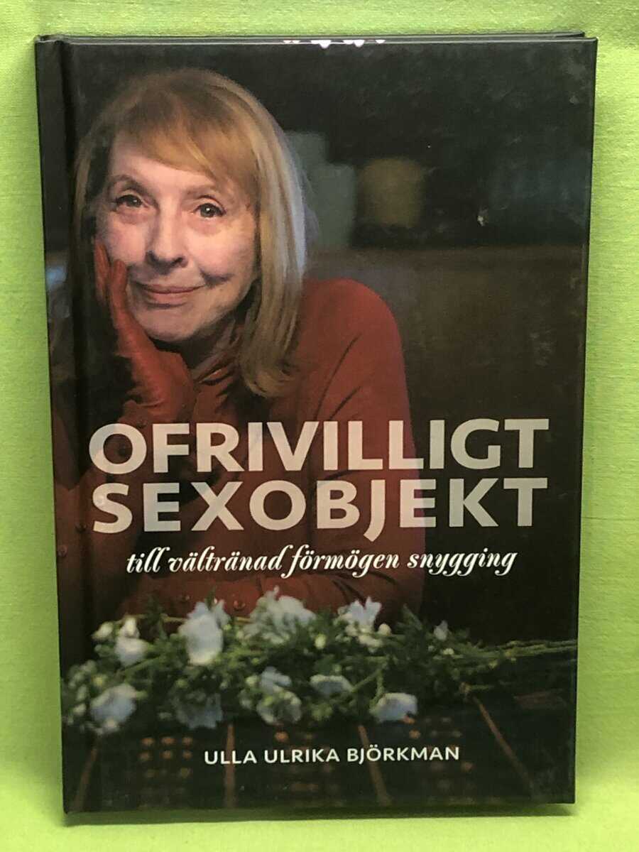 Ulla Ulrika Björkman : Ofrivilligt sexobjekt