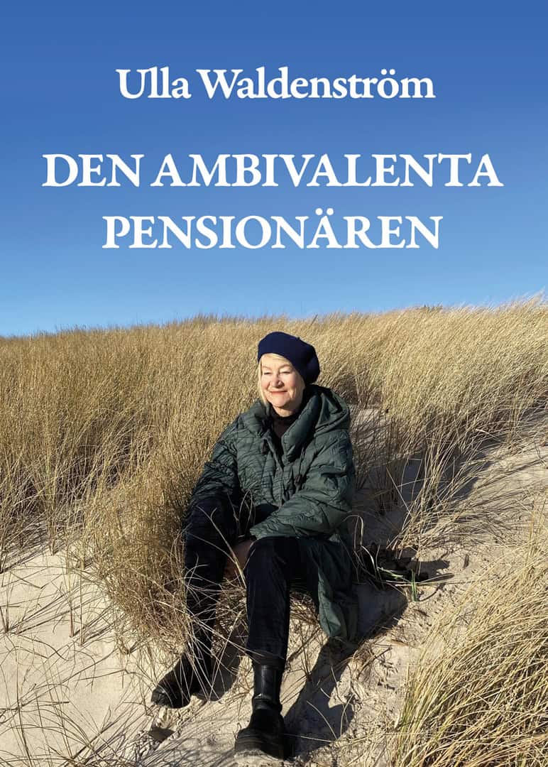 Ulla Waldenström : Den ambivalenta pensionären