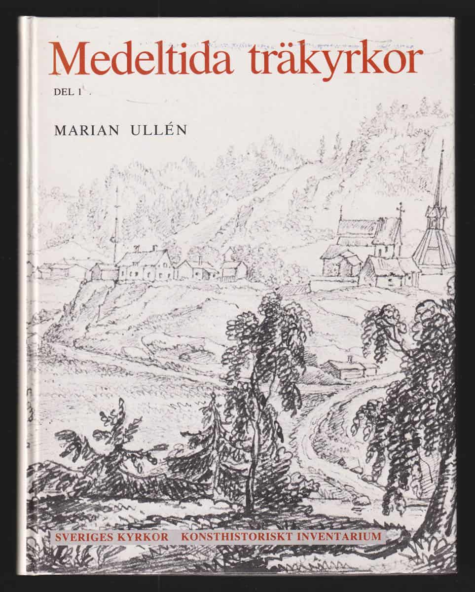 Ullén, Marian, 1934 : Medeltida träkyrkor  I. Småland samt Ydre och Kinda härader i Östergötland