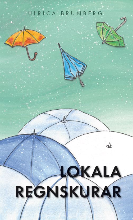 Ulrica Brunberg : Lokala regnskurar