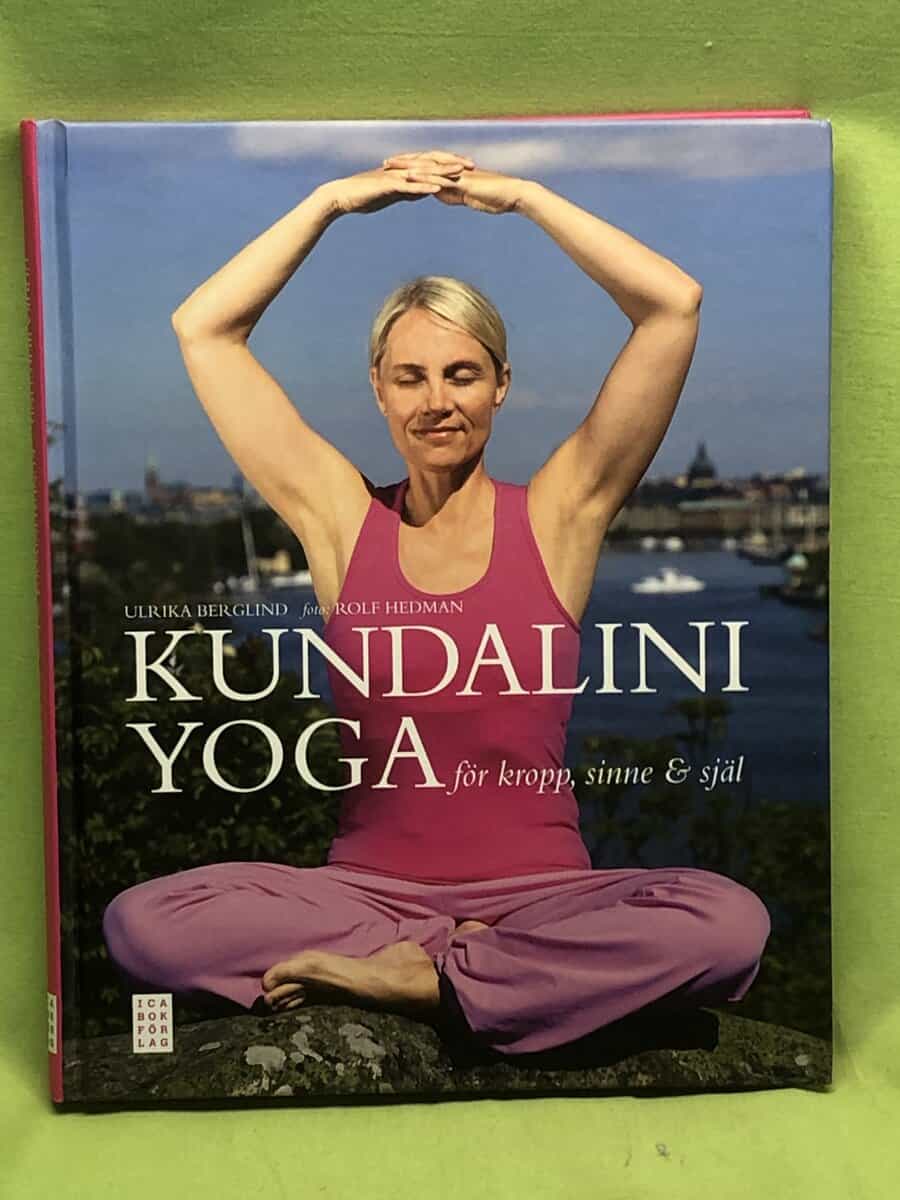 Ulrika Berglind : Kundaliniyoga för kropp, sinne & själ