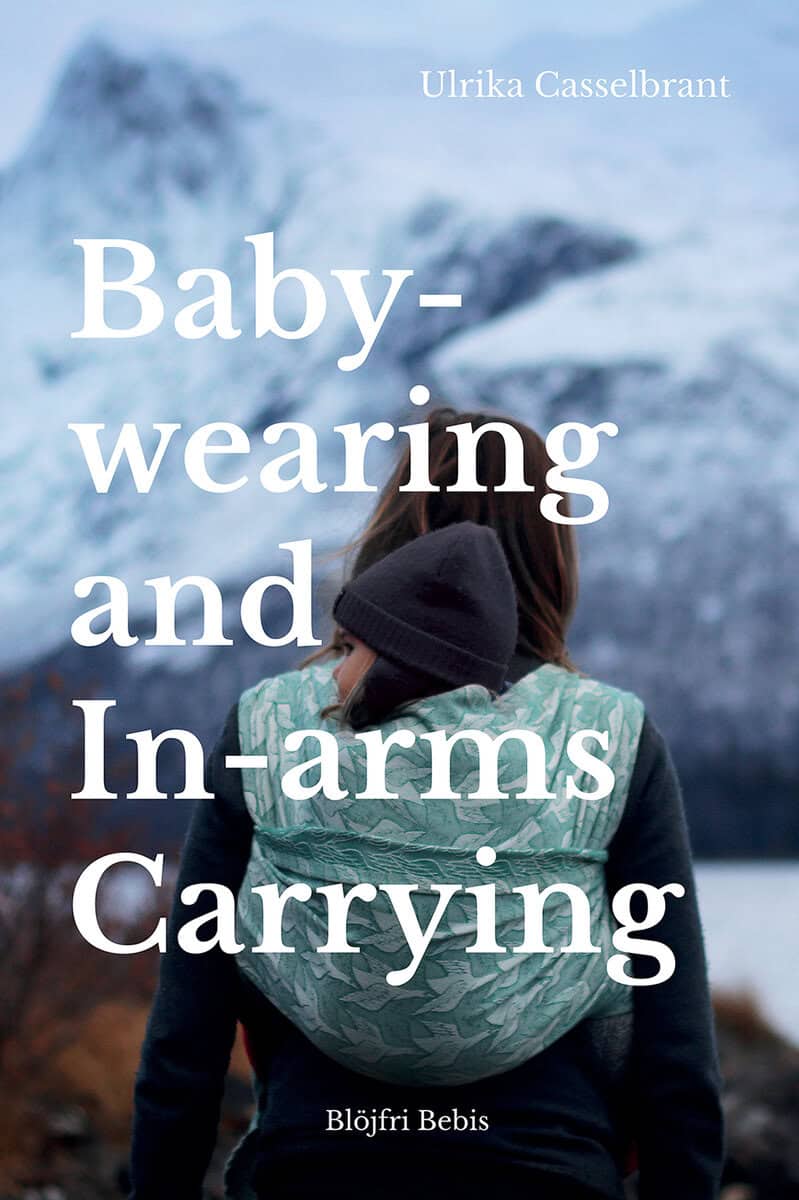 Ulrika Casselbrant : Babywearing and In-arms Carrying