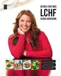 Ulrika Davidsson : Gå ner i vikt med LCHF