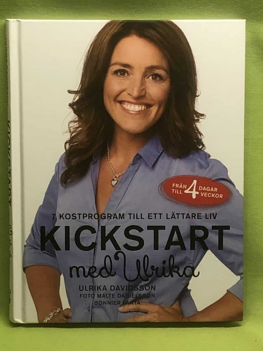 Ulrika Davidsson : Kickstart med Ulrika 7 kostprogram till ett lättare liv [från 4 dagar till 4 veckor]