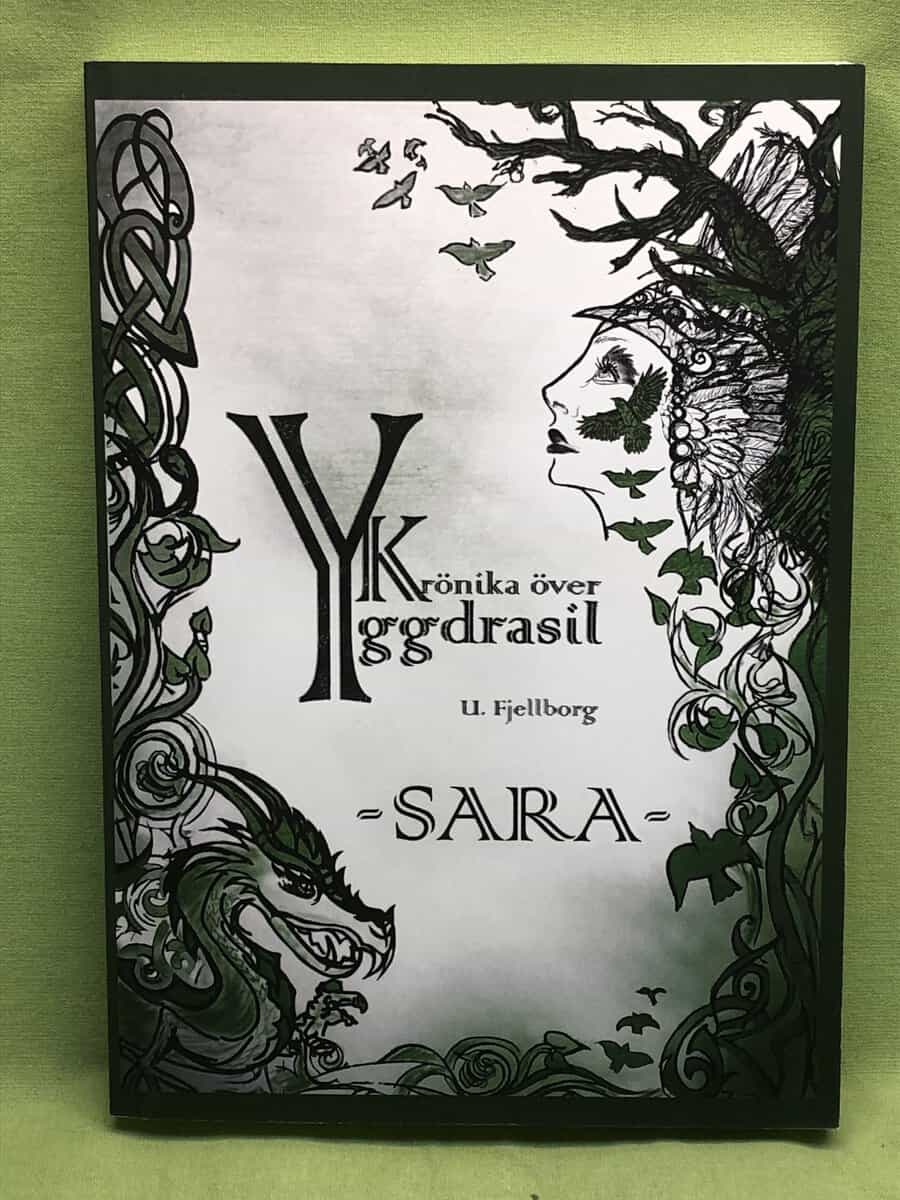 Ulrika Fjellborg : Krönika över Yggdrasil  II - Sara