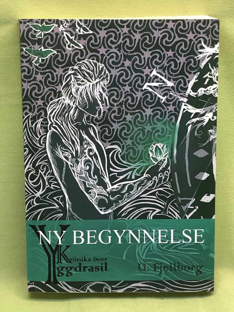 Ulrika Fjellborg : Krönika över Yggdrasil IV- Ny begynnelse
