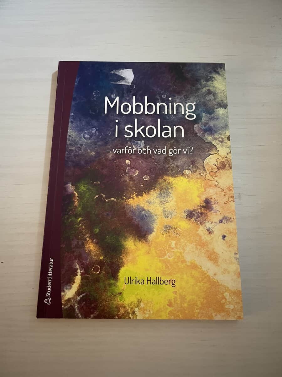 Ulrika Hallberg : Mobbning i skolan varför och vad gör vi?