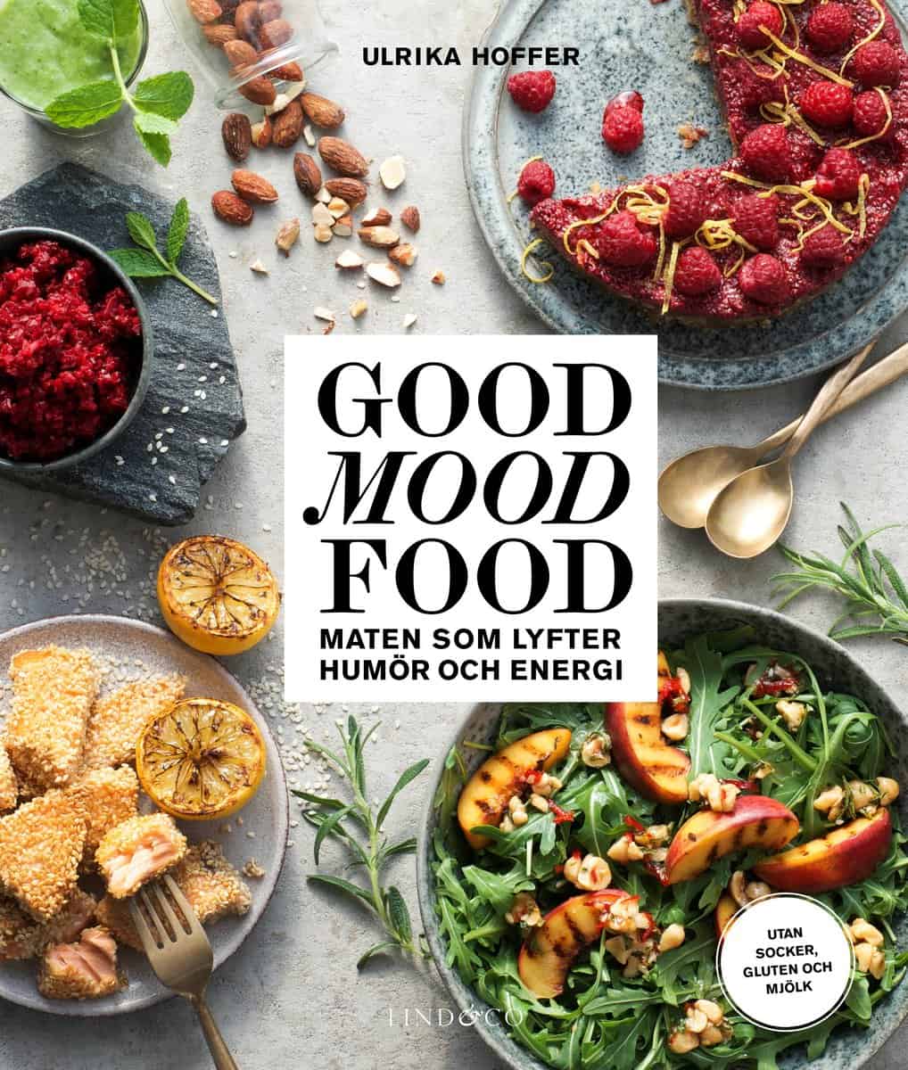 Ulrika Hoffer : Good mood food : maten som lyfter humör och energi
