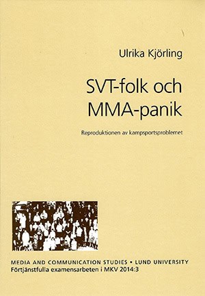 Ulrika Kjörling : SVT-folk och MMA-panik