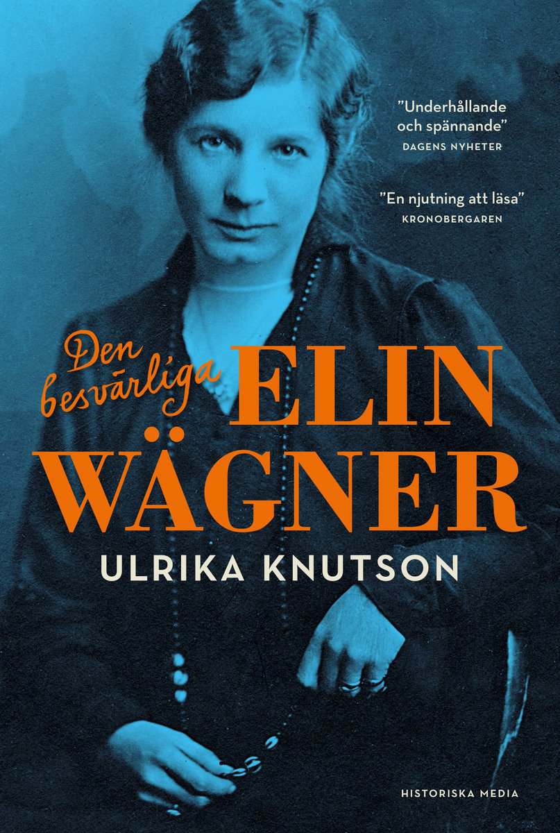 Ulrika Knutson : Den besvärliga Elin Wägner