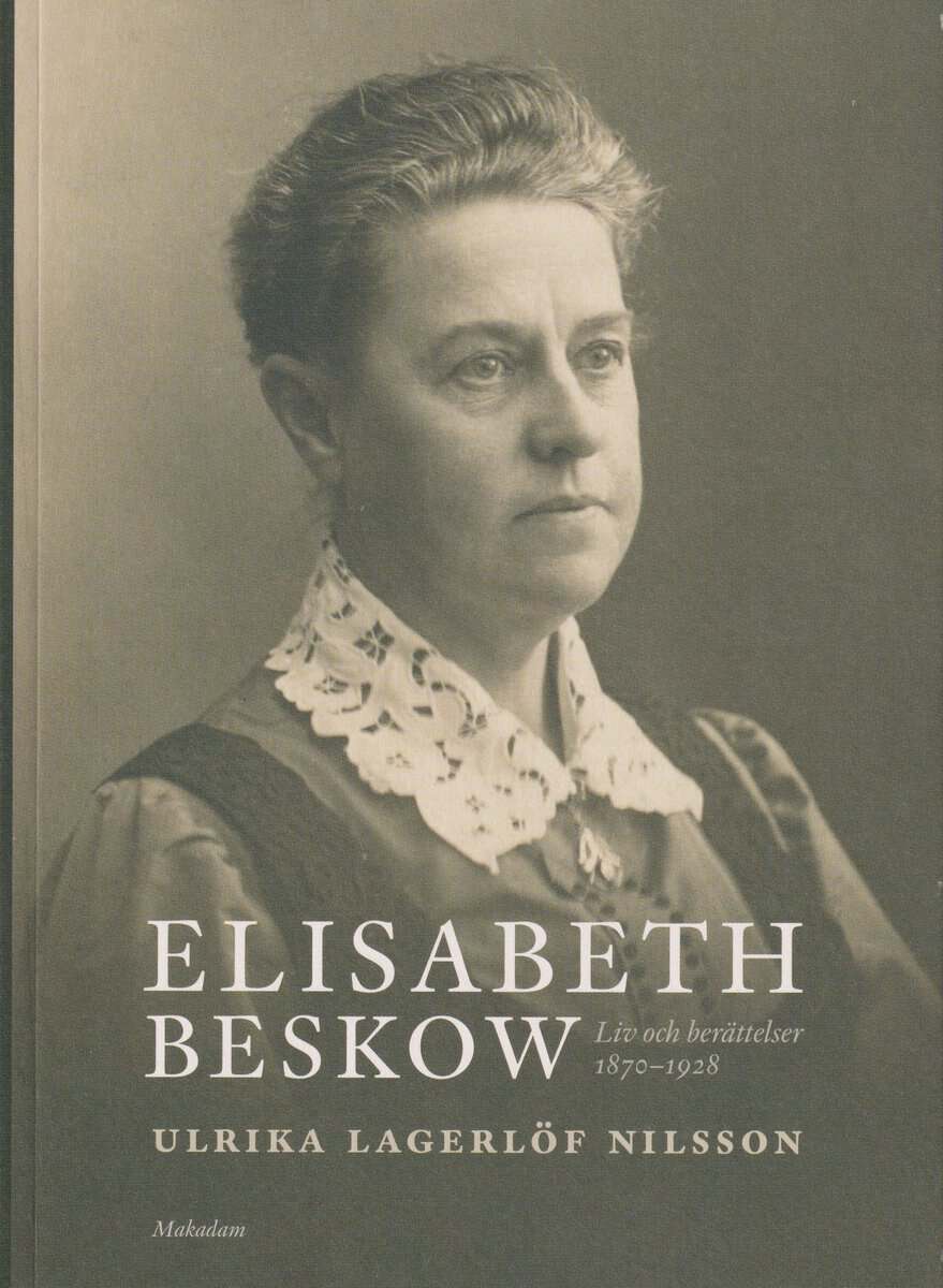 Ulrika Lagerlöf Nilsson : Elisabeth Beskow : liv och berättelser 1870-1928