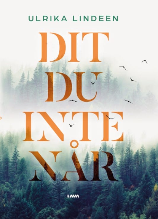 Ulrika Lindeen : Dit du inte når