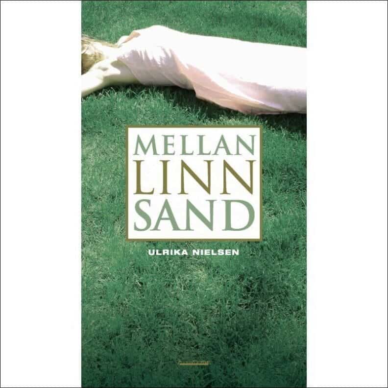 Ulrika Nielsen : Mellan Linn Sand