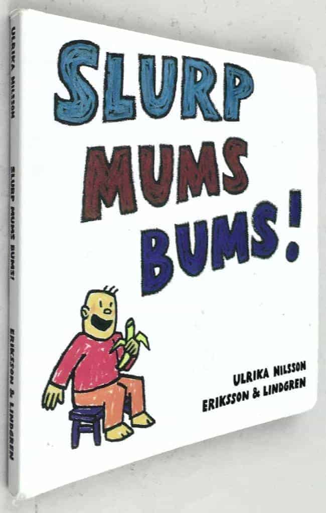 Ulrika Nilsson : Slurp mums bums!