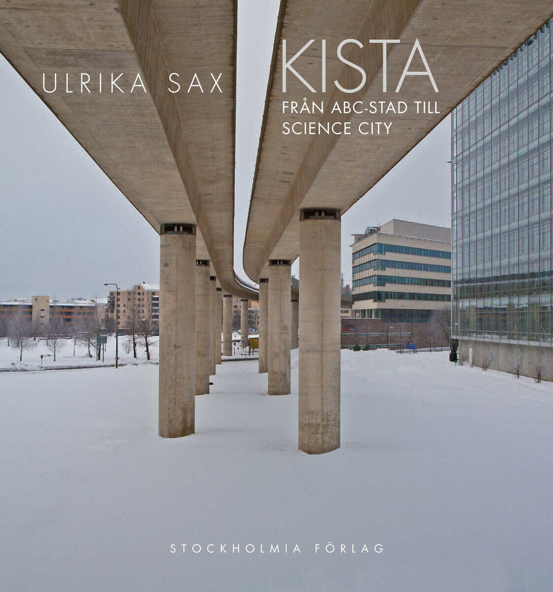 Ulrika Sax : Kista : den tudelade staden