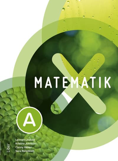Undvall, Lennart ; Johnson, Kristina ; Welén, Conny ; Ramsfeldt, Sara : Matematik X A-boken