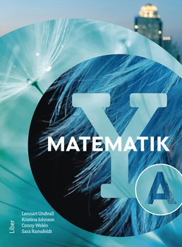 Undvall, Lennart ; Johnson, Kristina ; Welén, Conny ; Ramsfeldt, Sara ; Ramsfeldt, Sara : Matematik Y A-boken