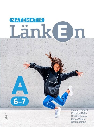 Undvall, Lennart ; Melin, Christina ; Johnson, Kristina ; Dahlin, Kerstin ; Welén, Conny : Matematik Länken 6-7 A-boken