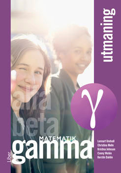 Undvall, Lennart ; Melin, Christina ; Johnson, Kristina ; Welén, Conny ; Dahlin, Kerstin : Matematik Gamma Utmaning