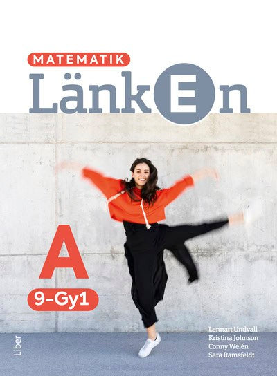 Undvall, Lennart ; Ramsfeldt, Sara ; Johnson, Kristina ; Welen, Conny : Matematik Länken 9-Gy1 A-boken
