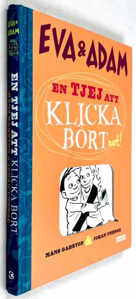 Unenge, Johan ; Gahrton, Måns : En tjej att klicka bort (not!) - Eva & Adam - Bok 2
