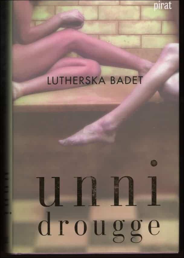 Unni Drougge : Lutherska badet